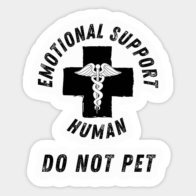 Emotional Support Human DO NOT PET vintage Sticker by StarTshirts